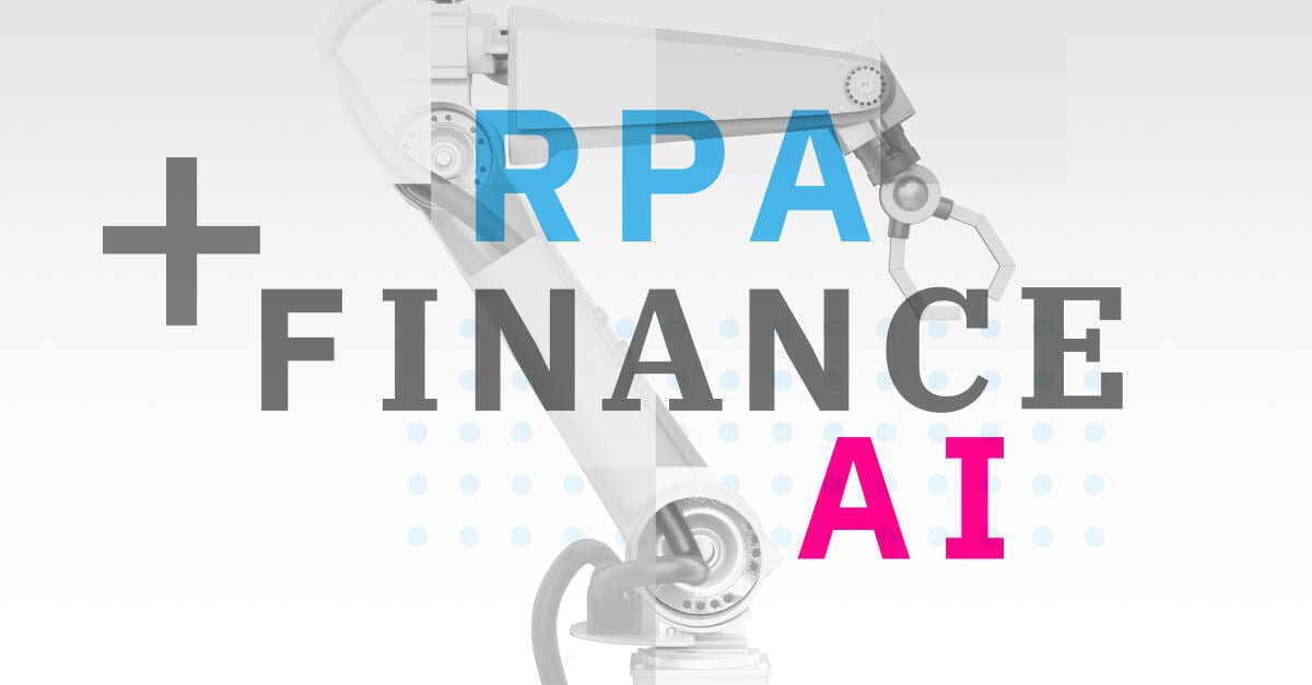 Robotic Process Automation (RPA) and AI set to drive next-level modern finance